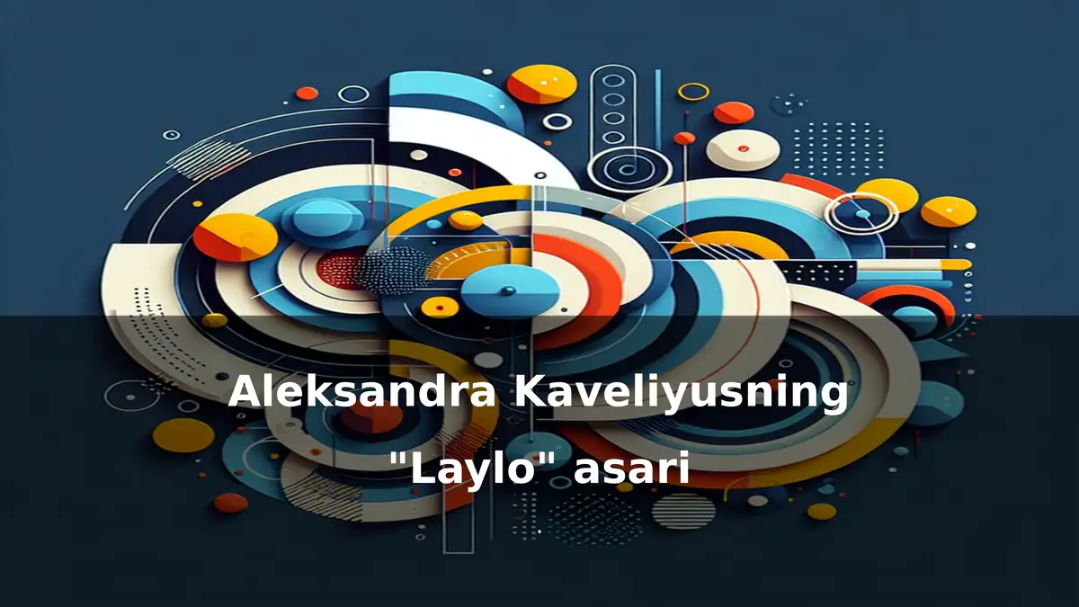 Aleksandra Kaveliyusning "Laylo" asari