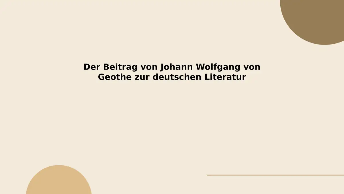 Der Beitrag von Johann Wolfgang von Goethe zur deutschen Literatur