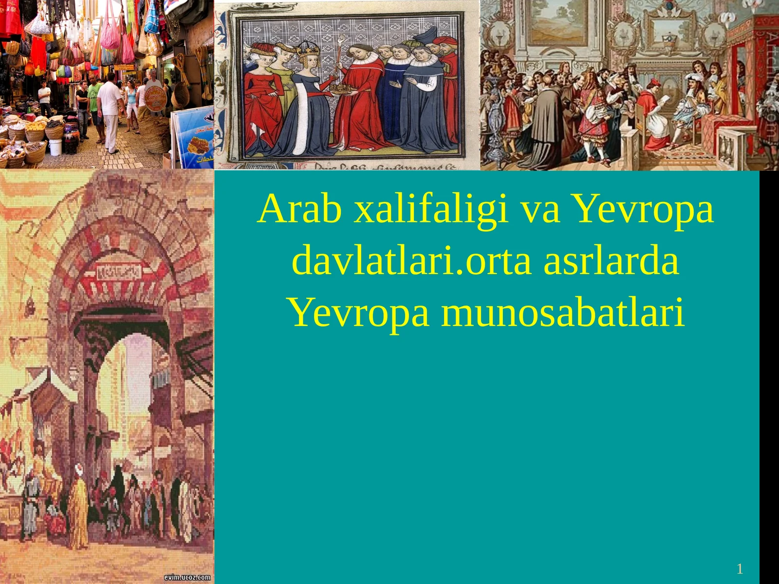 Arab xalifaligi va Yevropa davlatlari.orta asrlarda Yevropa munosabatlari
