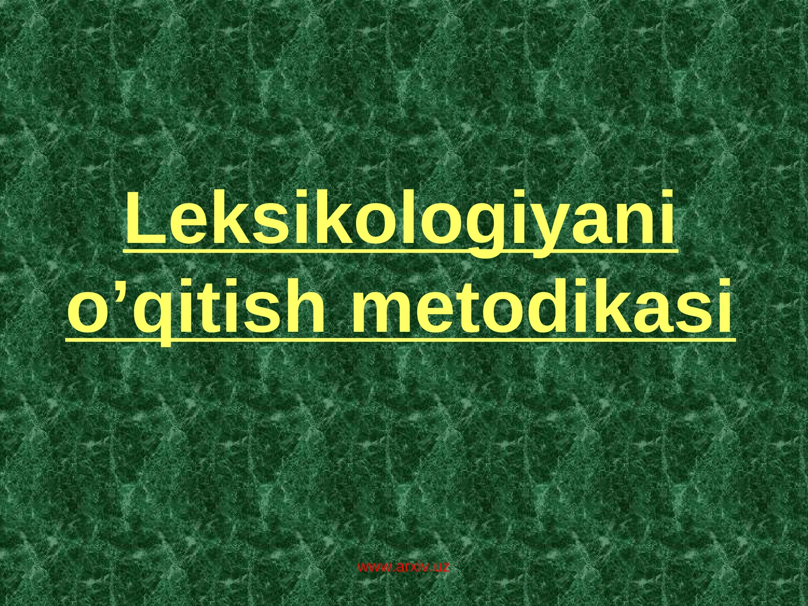 Leksikologiyani o’qitish metodikasi