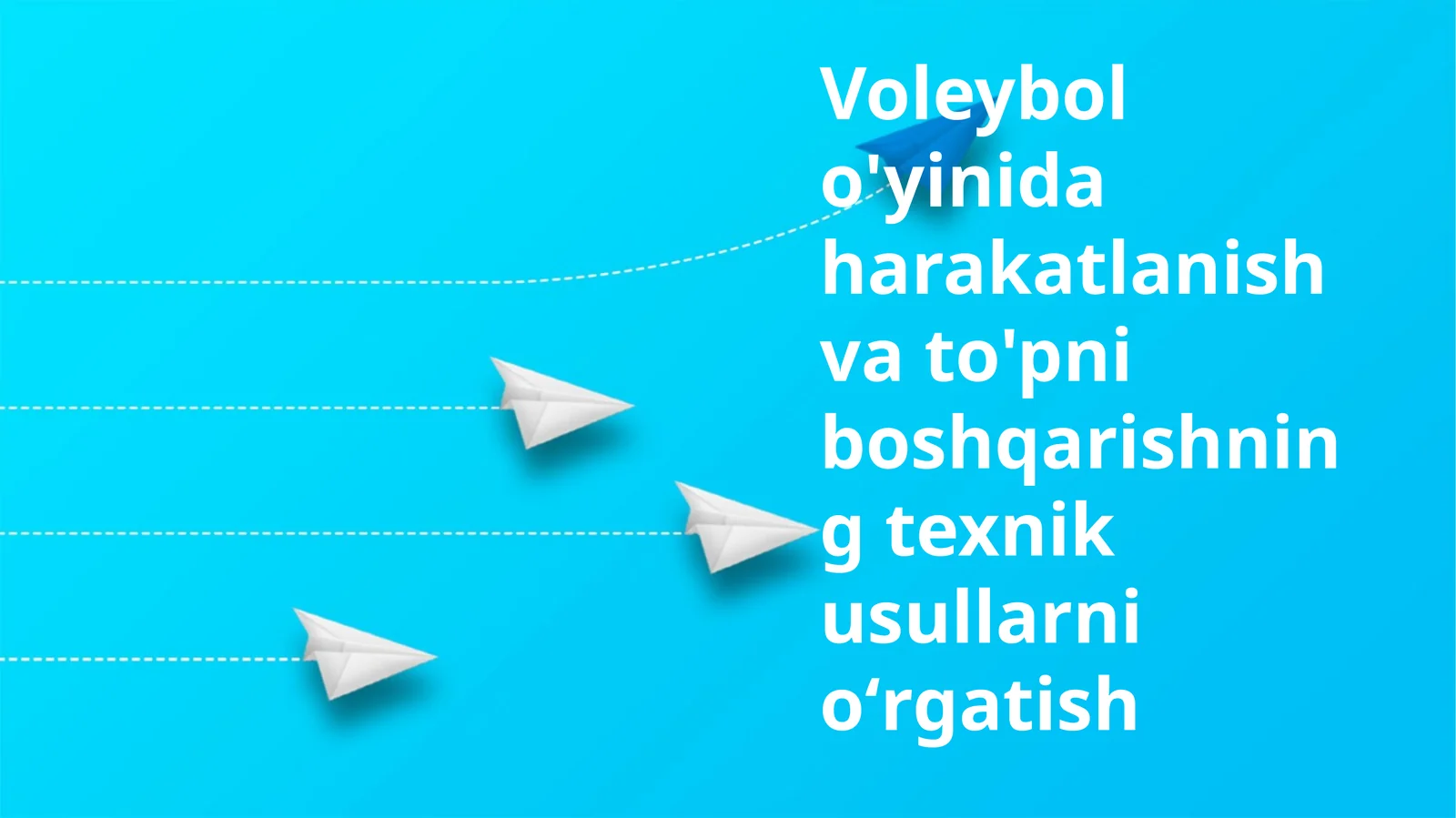 Voleybol o'yinida harakatlanish va to'pni boshqarishning texnik usullarni oʻrgatish