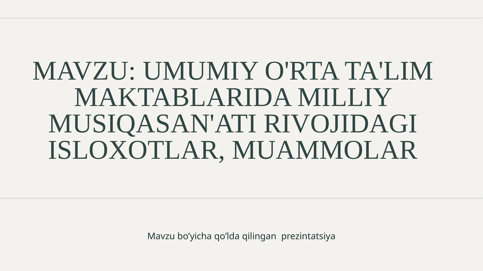 UMUMIY O'RTA TA'LIM MAKTABLARIDA MILLIYMUSIQASAN'ATIRIVOJIDAGIISLOXOTLAR, MUAMMOLAR