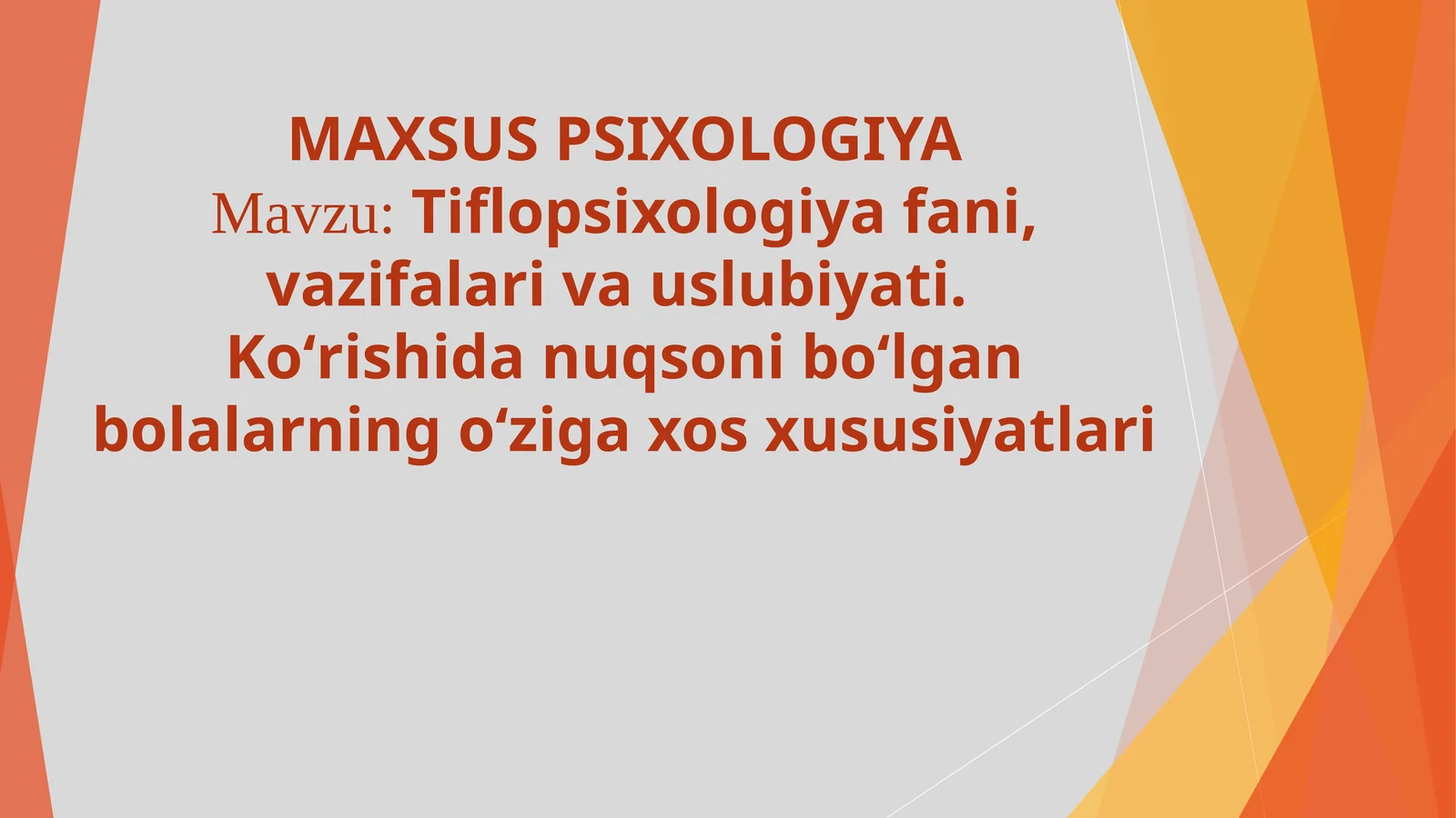 Tiflopsixologiya fani, vazifalari va uslubiyati