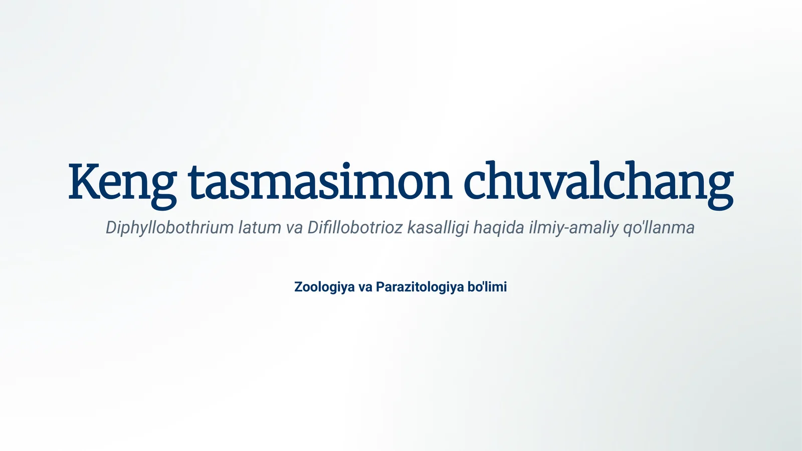Diphyllobothrium latum va Difillobotrioz kasalligi haqida ilmiy-amaliy qo'llanma