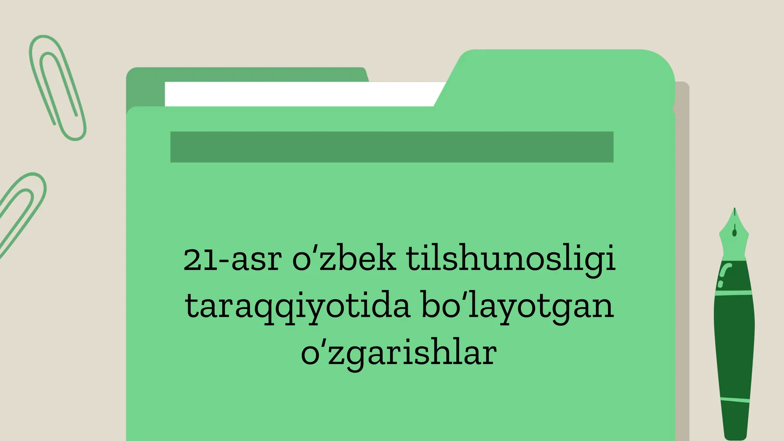 21-asr o‘zbek tilshunosligi ta‘rqqiyoti da bo‘layotgan o‘zgarishlar
