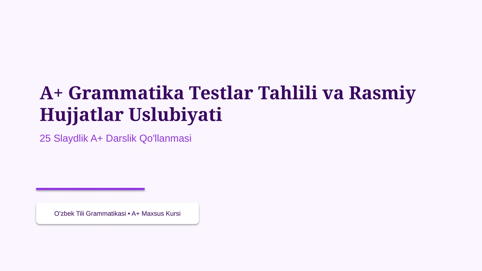A+ Grammatika Testlar Tahlili va Rasmiy Hujjatlar Uslubiyati