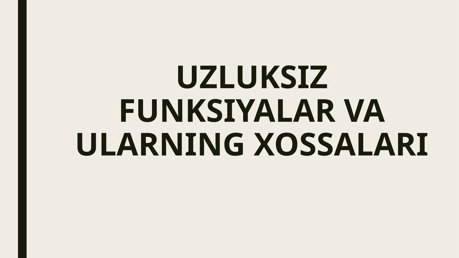 UZLUKSIZ FUNKSIYALAR VA ULARNING XOSSALARI