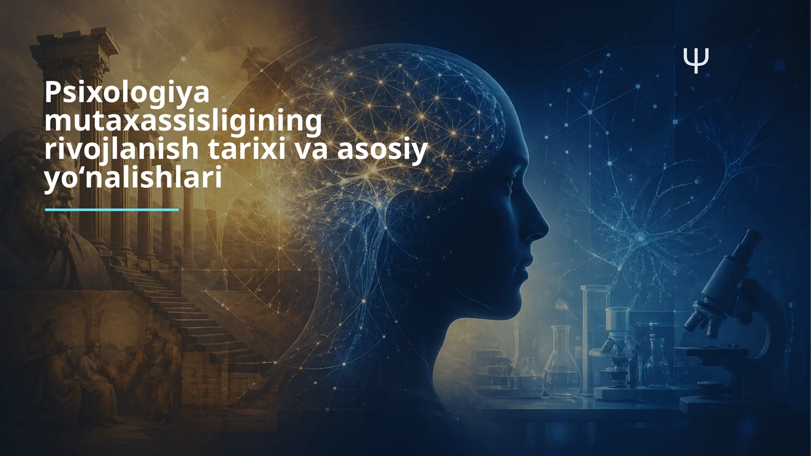 Psixologiya mutaxassisligining rivojlanish tarixi va asosiy yo‘nalishlari