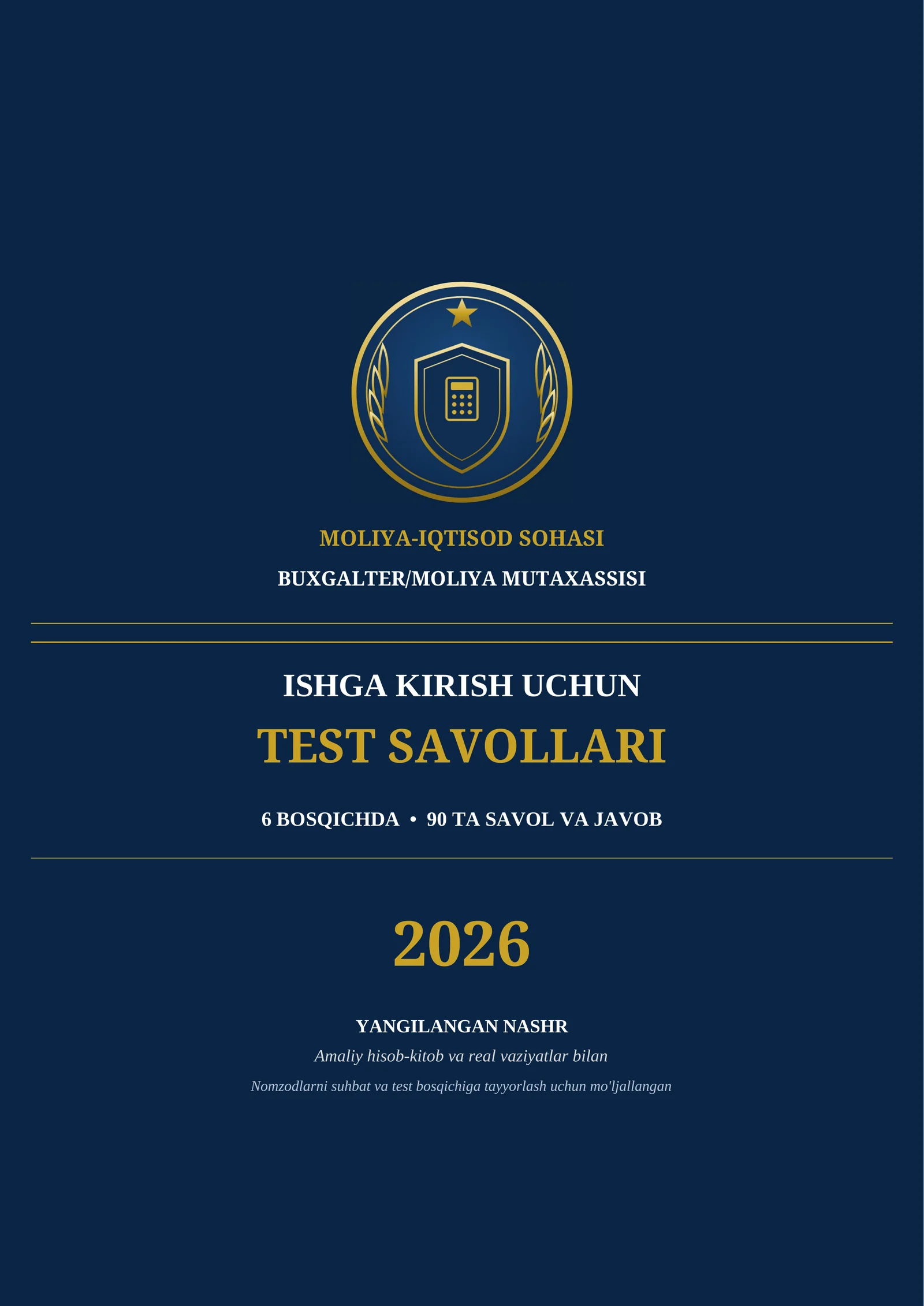 MOLIYA-IQTISOD SOHASI
BUXGALTER/MOLIYA MUTAXASSISI ISHGA KIRISH UCHUN
TEST SAVOLLARI