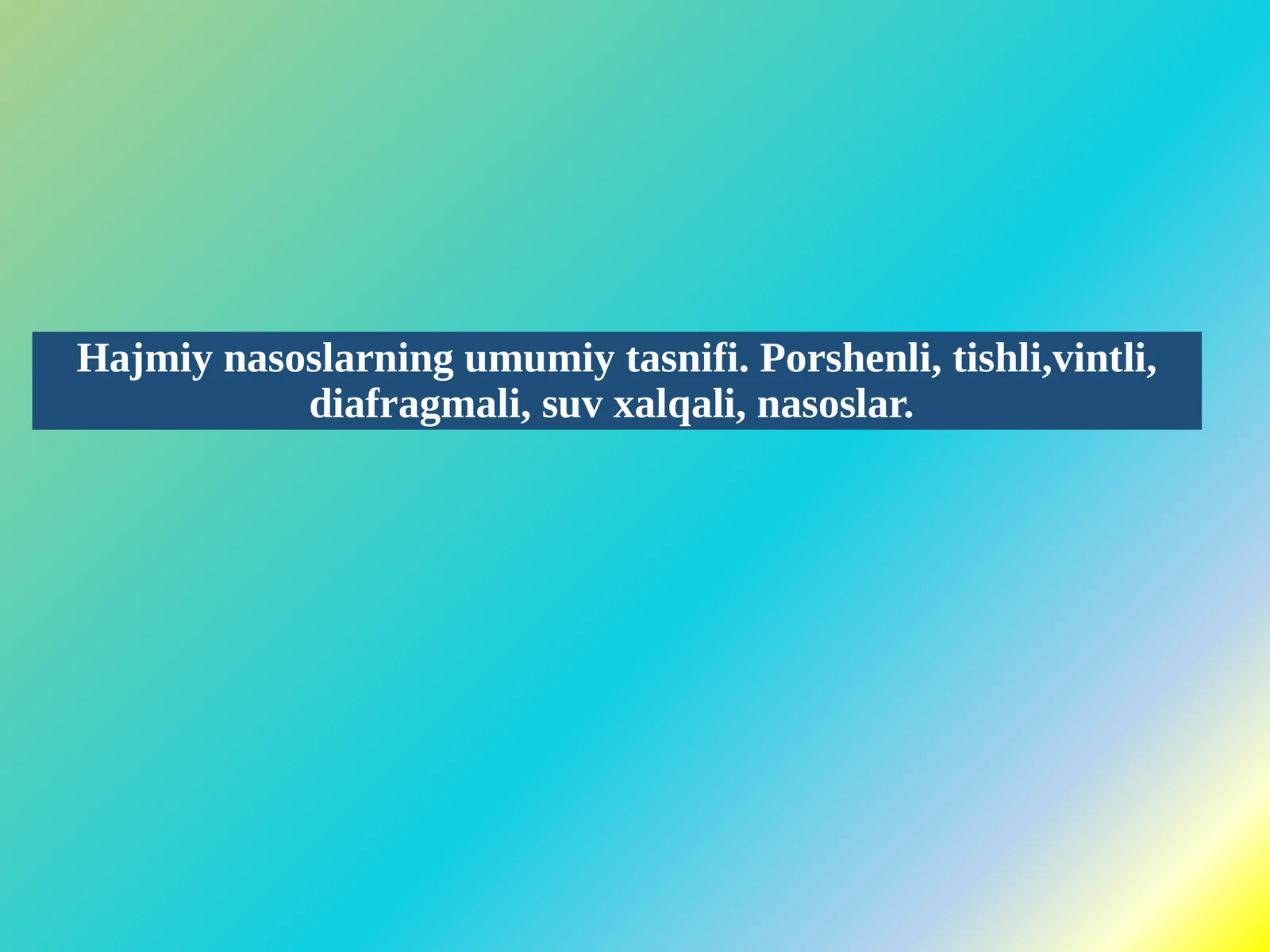 Hajmiy nasoslarning umumiy tasnifi