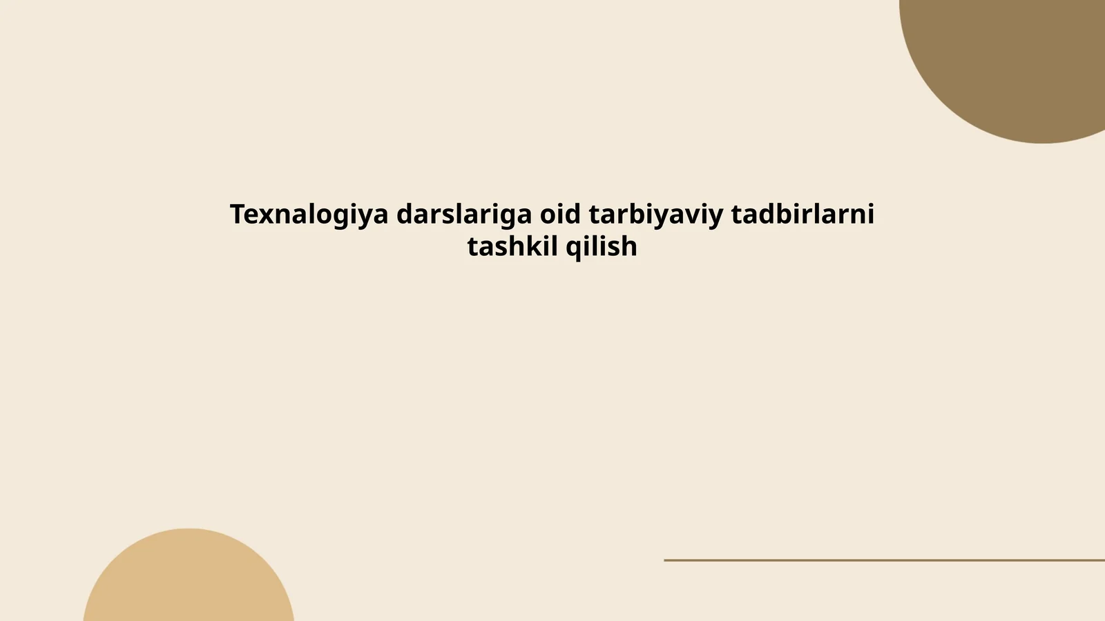 Texnalogiya darslariga oid tarbiyaviy tadbirlarni tashkil qilish