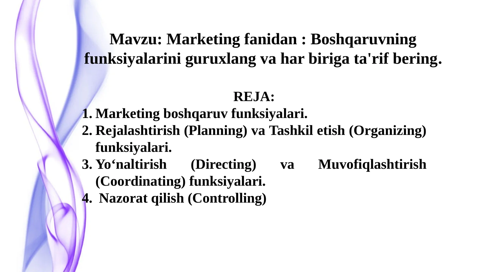 Marketing fanidan  Boshqaruvning funksiyalarini guruxlang va har biriga ta'rif bering